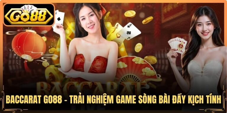 Baccarat Go88 – Trải Nghiệm Game Sòng Bài Đầy Kịch Tính 3 Baccarat Go88 – Trải Nghiệm Game Sòng Bài Đầy Kịch Tính