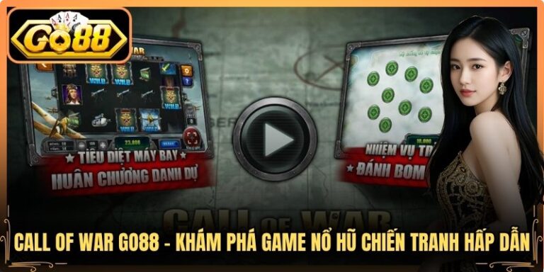 Call Of War Go88 – Khám Phá Game Nổ Hũ Chiến Tranh Hấp Dẫn 2 Call Of War Go88 – Khám Phá Game Nổ Hũ Chiến Tranh Hấp Dẫn