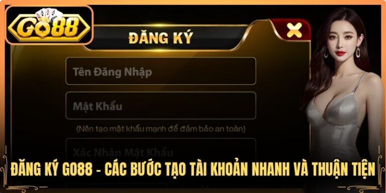 Đăng Ký Go88 - Các Bước Tạo Tài Khoản Nhanh Và Thuận Tiện 6 Đăng Ký Go88 - Các Bước Tạo Tài Khoản Nhanh Và Thuận Tiện